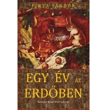 Finta Sándor: Egy év az erdőben