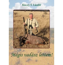 Kóczy T. László: Mégis vadász lettem!