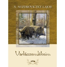 N. Nozdroviczky Lajos: Vadászemlékeim