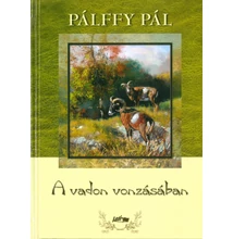 Pálffy Pál: A vadon vonzásában