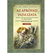  Karl Emil Diezel Az apróvad vadászata I. kötet 