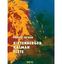 Fekete István: Kittenberger Kálmán élete