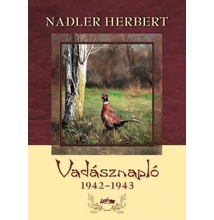 Nadler Herbert: Vadásznapló 1942-1943