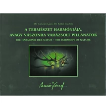 Dr. Iváncsics Lajos-Dr. Köller Joachim: A természet harmóniája avagy a vászonra varázsolt pillanatok