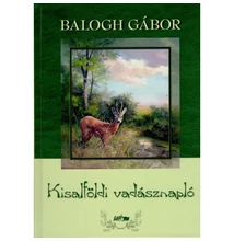 Balogh Gábor:Kisalföldi vadásznapló