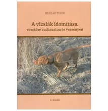 Huszár Tibor: A vizslák idomítása