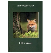 Ifj. Ugrósdy Péter: Ott a róka!