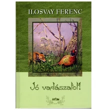 Ilosvay Ferenc: Jó vadászatot!