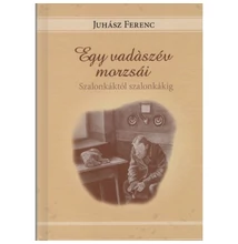 Juhász Ferenc: Egy vadászév morzsái