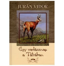 Jurán Vidor: Egy vadásznap a Tátrában