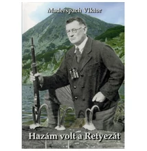 Maderspach Viktor: Hazám volt a Retyezát