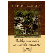 Thurn-Rumbach István: Erdélyi szarvasok és medvék nyomában