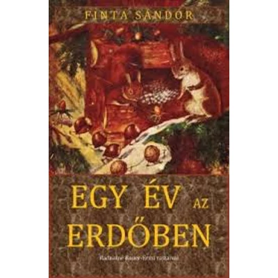 Finta Sándor: Egy év az erdőben