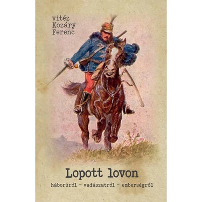 Vitéz Kozáry Ferenc: Lopott lovon