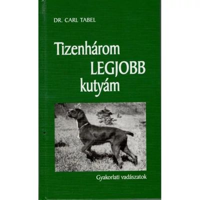 Carl Tabel: Tizenhárom legjobb kutyám