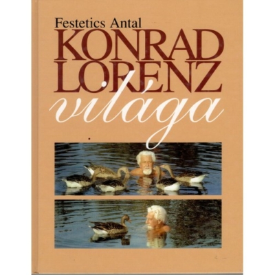 Festetics Antal: Konrad Lorenz világa