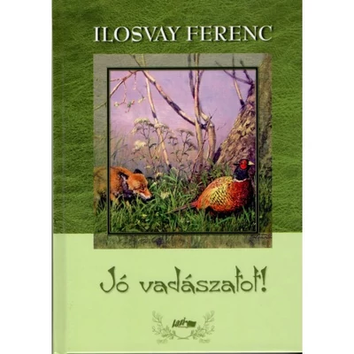 Ilosvay Ferenc: Jó vadászatot!