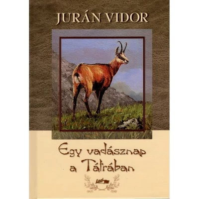 Jurán Vidor: Egy vadásznap a Tátrában