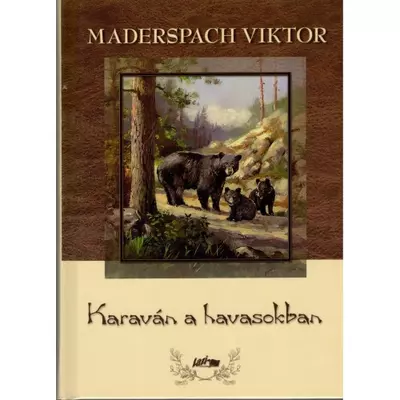 Maderspach Viktor: Karaván a havasokban