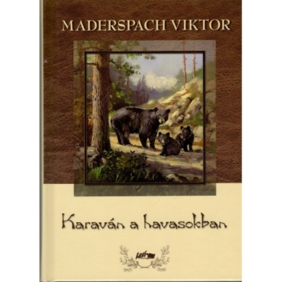 Maderspach Viktor: Karaván a havasokban