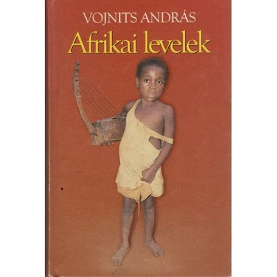 Vojnits András: Afrikai levelek