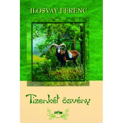 Ilosvay Ferenc: Tizenkét ösvény